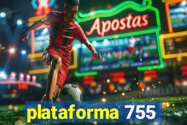 plataforma 755